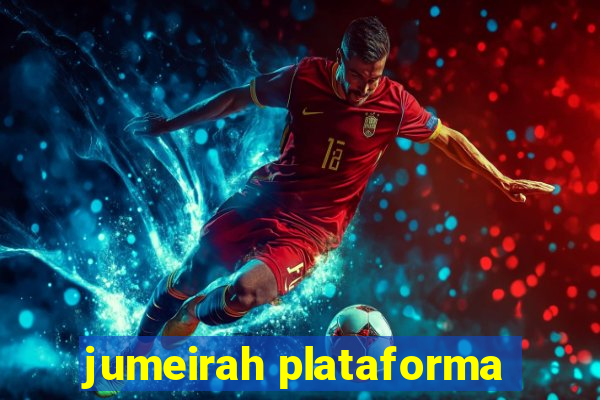 jumeirah plataforma