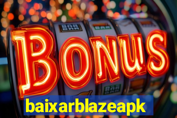 baixarblazeapk