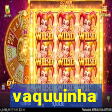 vaquuinha