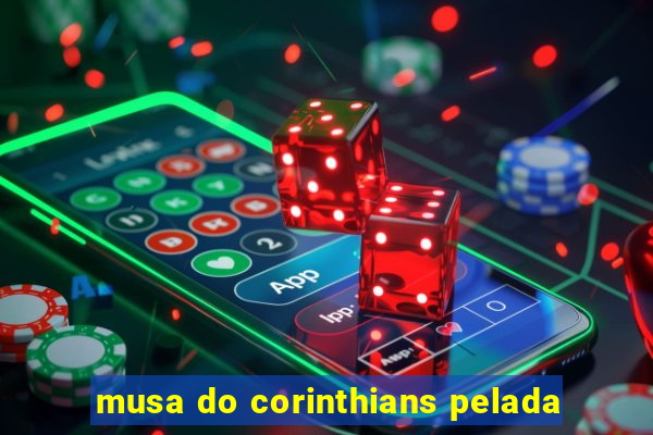 musa do corinthians pelada