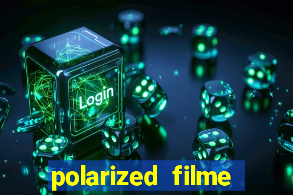 polarized filme completo dublado