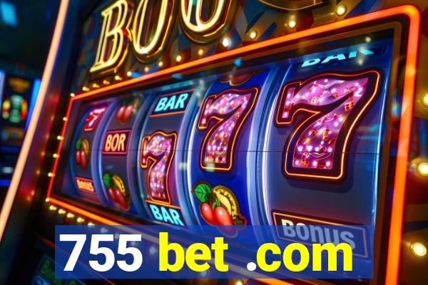 755 bet .com
