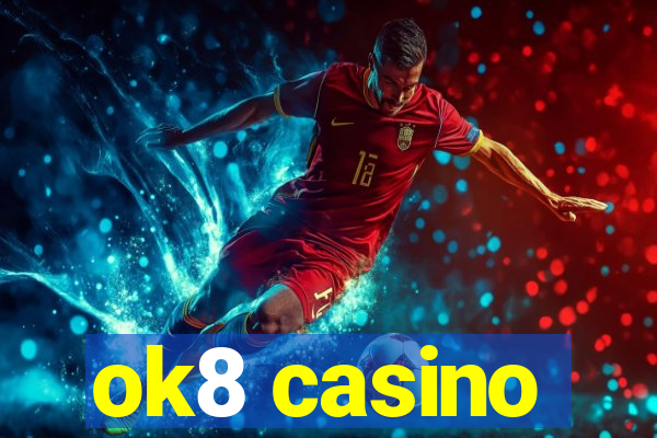 ok8 casino