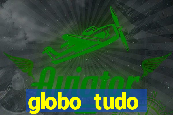 globo tudo absolutamente sobre esporte