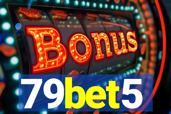 79bet5