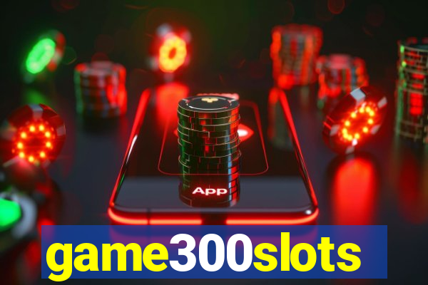game300slots