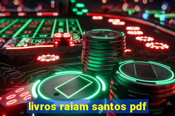 livros raiam santos pdf