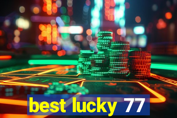 best lucky 77