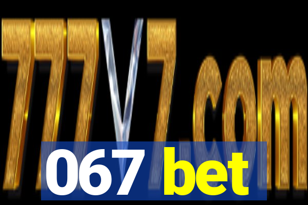 067 bet