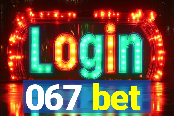 067 bet