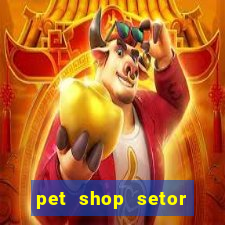 pet shop setor vila nova goiania