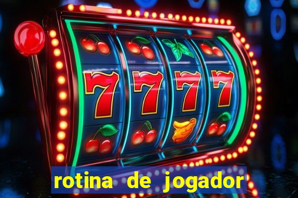 rotina de jogador de futebol