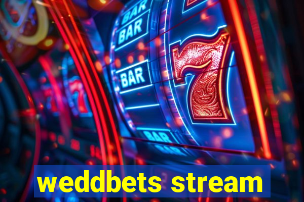 weddbets stream