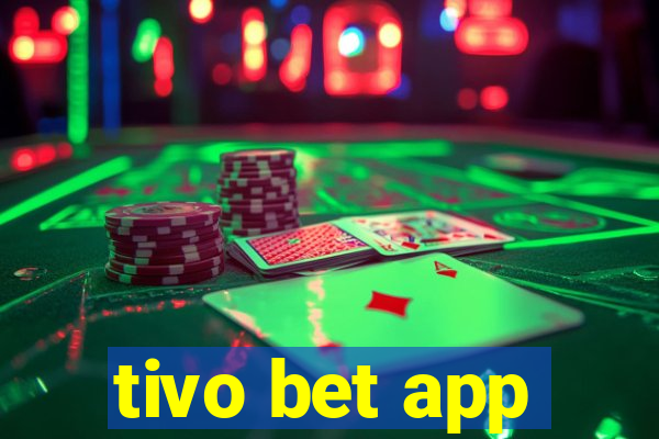 tivo bet app