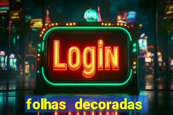 folhas decoradas para imprimir