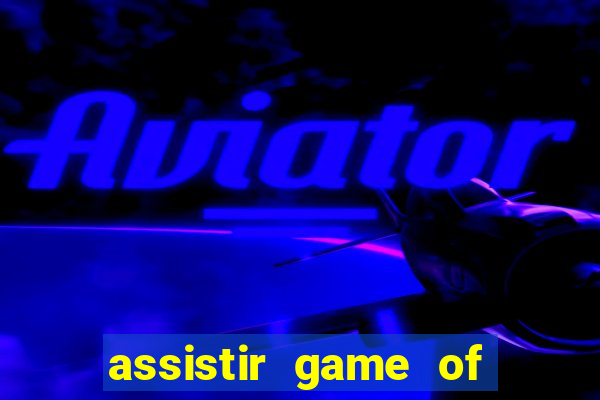 assistir game of thrones dublado