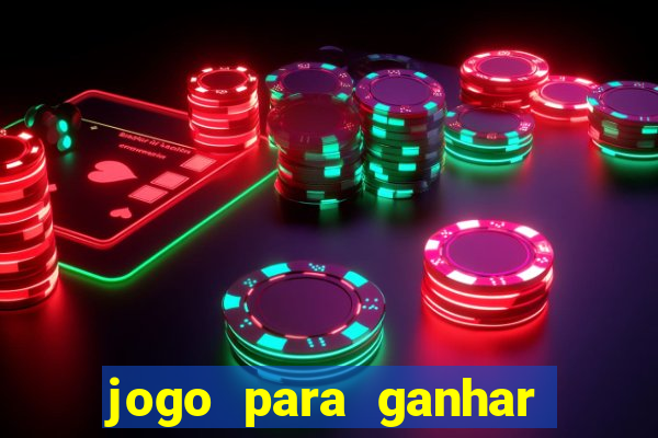 jogo para ganhar dinheiro de verdade sem depositar nada