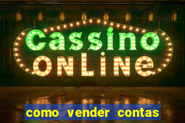 como vender contas de jogos