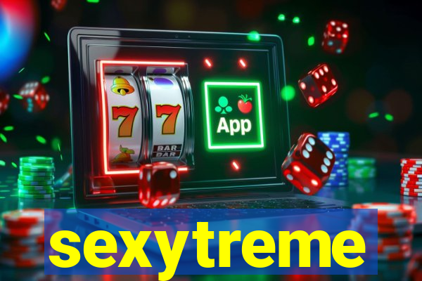 sexytreme
