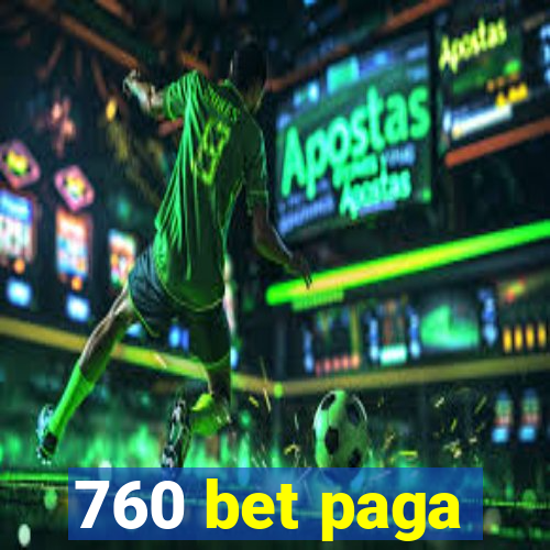 760 bet paga