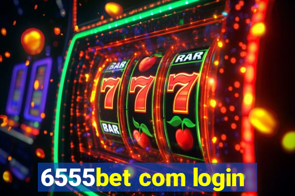 6555bet com login