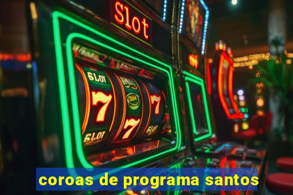 coroas de programa santos