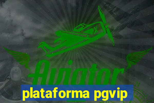 plataforma pgvip