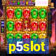 p5slot