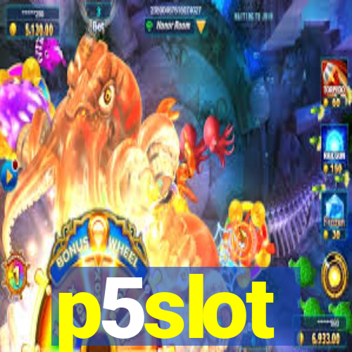 p5slot