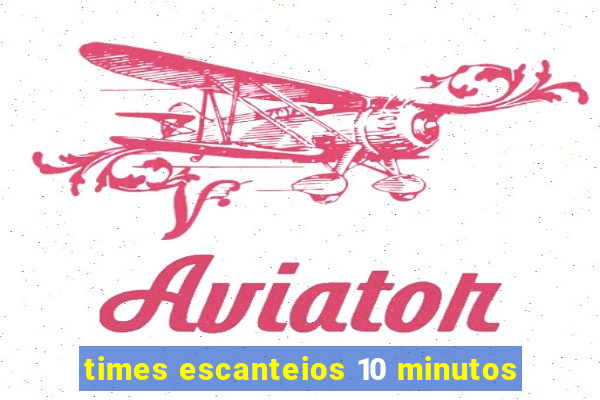 times escanteios 10 minutos