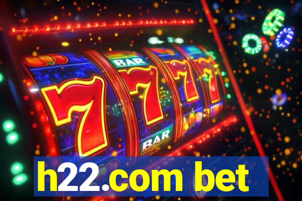 h22.com bet