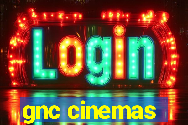gnc cinemas