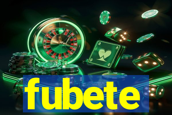 fubete