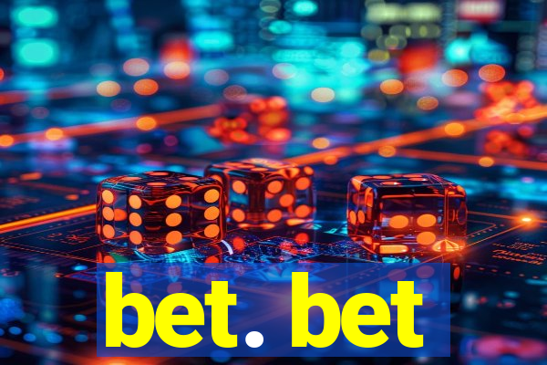 bet. bet