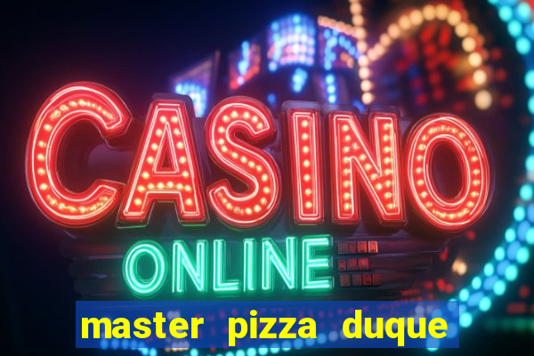 master pizza duque de caxias parque fluminense