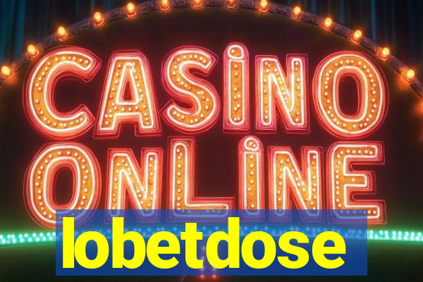 lobetdose