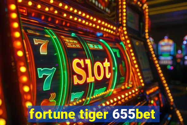 fortune tiger 655bet