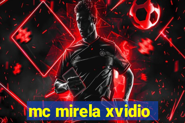 mc mirela xvidio