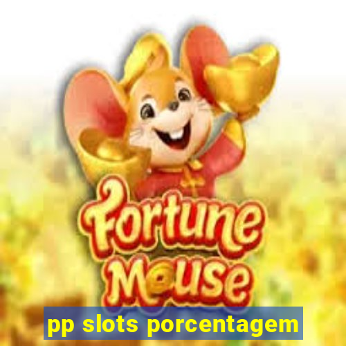 pp slots porcentagem