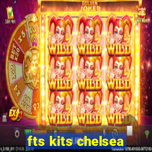 fts kits chelsea