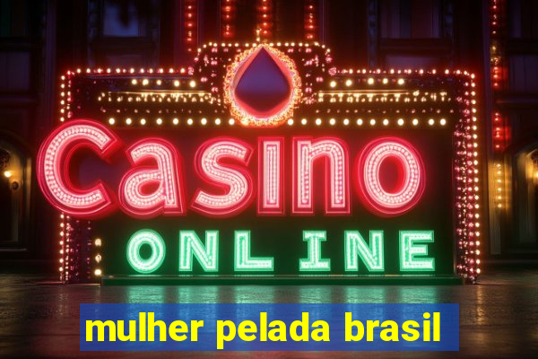 mulher pelada brasil