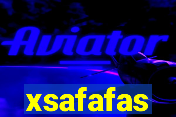 xsafafas