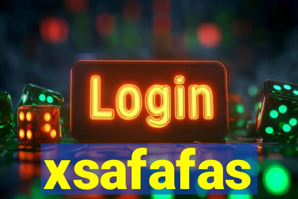 xsafafas