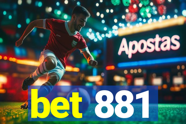 bet 881