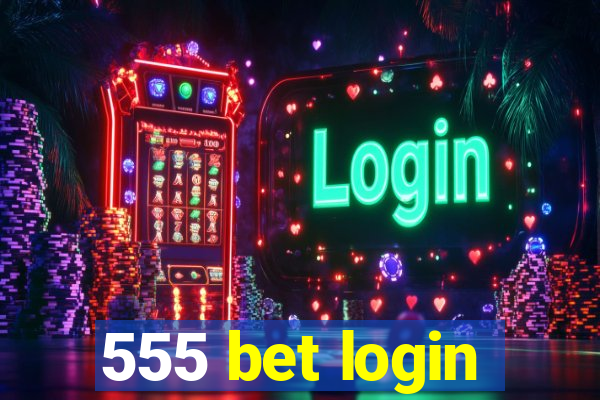 555 bet login