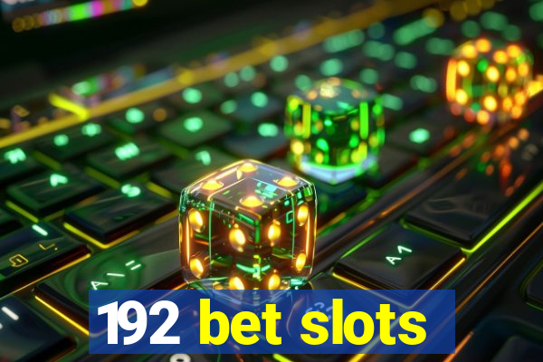 192 bet slots