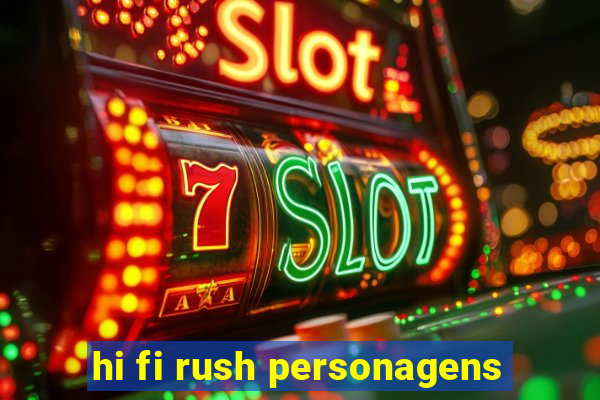 hi fi rush personagens