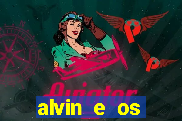 alvin e os esquilos 3 filme completo dublado mega filmes
