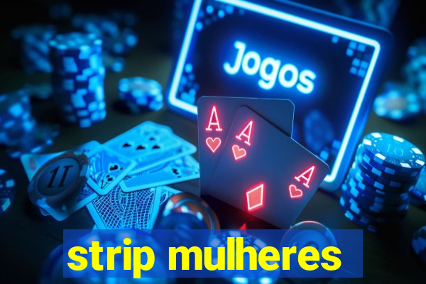 strip mulheres