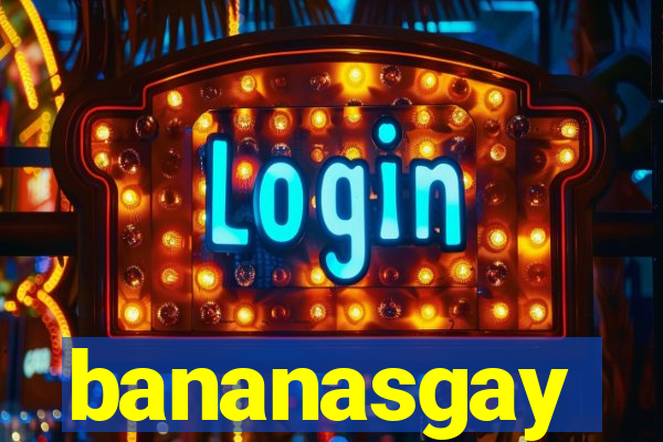 bananasgay